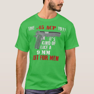 T-shirt 45 Calibre 1911 Pistol Comme un 9mm Mais Pour Homm