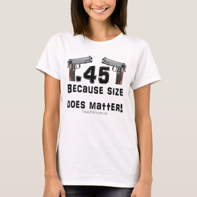 T-shirt .45 Parce que la taille importe ! (Devant)