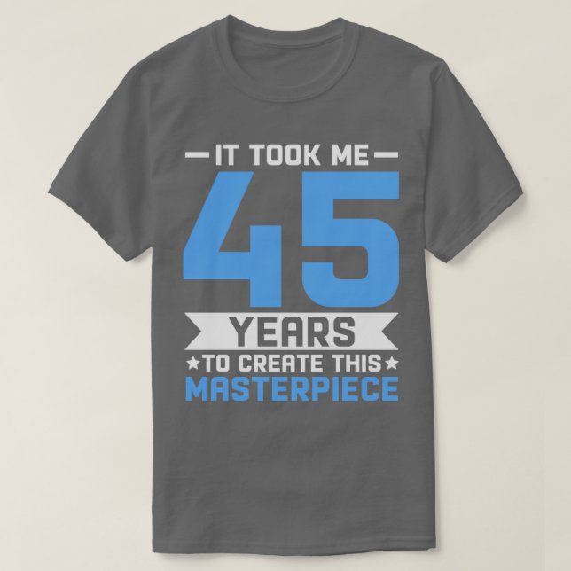 T-shirt 45e anniversaire Cadeau 45 ans Hommes âgés Femmes  (Design devant)