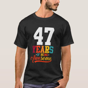 T-shirt 47 Ans D'Être Des Cadeaux Impressionnants 47 Ans 4