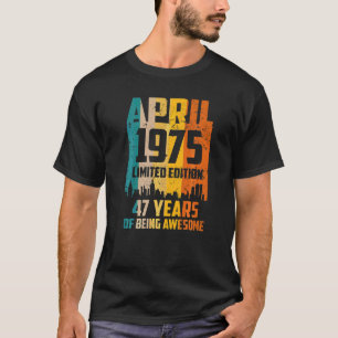 T-shirt 47e anniversaire 47 ans stupéfiant depuis avril 19