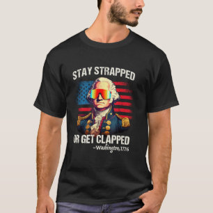 T-shirt 4 Juillet Washington Restez Armés Prenez une Raclé