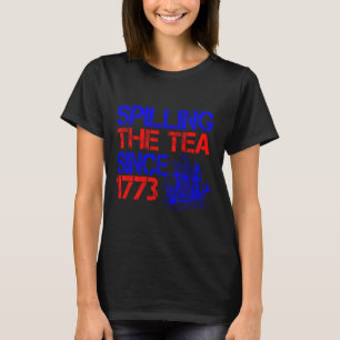 T-shirt 4ème Spilling Le Thé Depuis 1773 Le 4 Juillet
