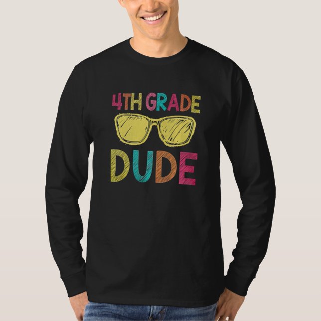 T-shirt 4th Grade Dude   Back To School  4th Grade (Devant)