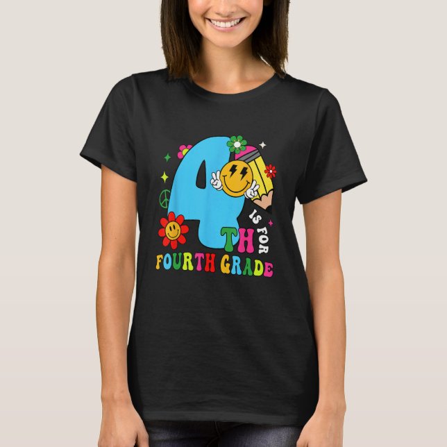 T-shirt 4th Is For Fourth Grade Groovy Back To School Teac (Devant)