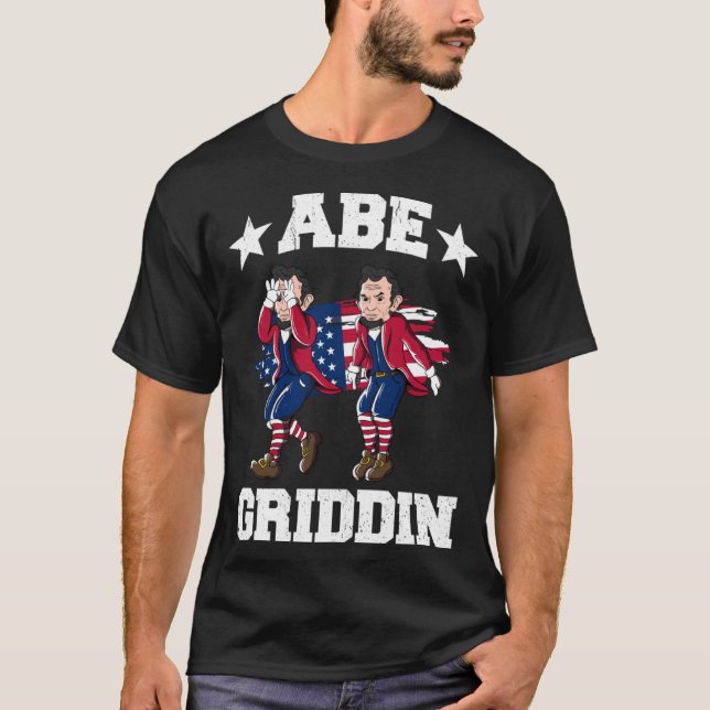 T-shirt 4th of July Abraham Lincoln Griddy Abe Griddin (Devant)