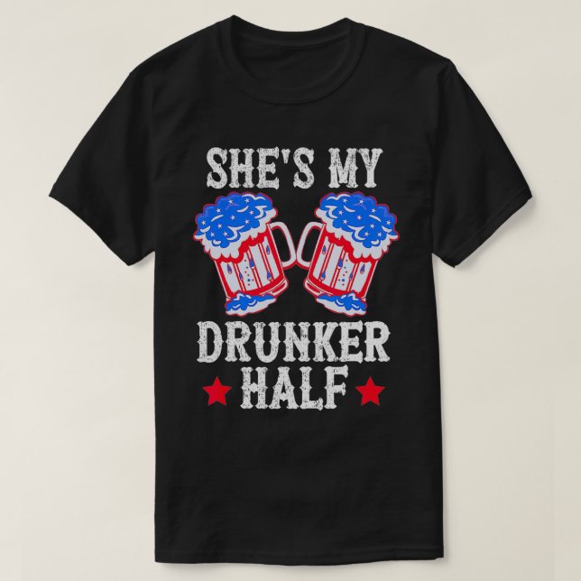 T-shirt 4th of July Matching Couple s She's Is My Drunker  (Design devant)