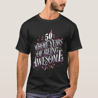 T-shirt 50 Années Entières D'Être Un Magnifique 50E Annive