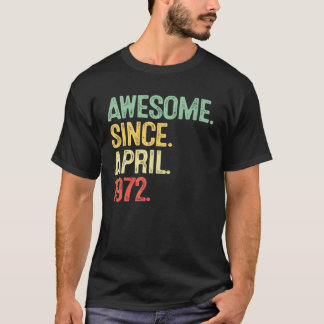 T-shirt 50 ans Awesome depuis avril 1972 50e anniversaire