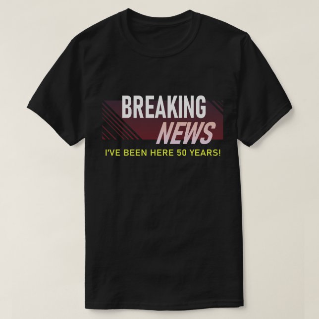 T-shirt 50 ans de travail Anniversaire Nouvelles de ruptur (Design devant)