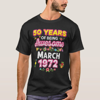 T-shirt 50 Ans D'Être Incroyable Depuis Mars 1972 Birthda