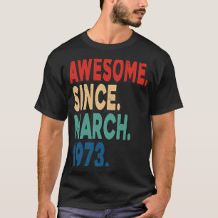 T-shirt 50 ans Vintage stupéfiant depuis mars 1973 50e