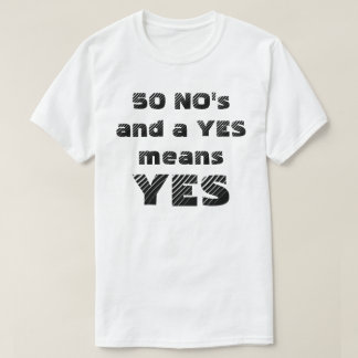 T-SHIRT 50 AUCUN ET A SIGNIFIE OUI OUI (POUR DES CHEMISES