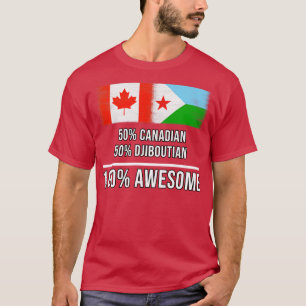 T-shirt 50 Canadien 50 Djibouti 100 Cadeau fantastique pou