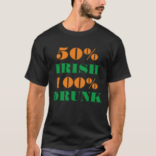 T-shirt 50% Irlandais 100% Drunk Funny St Patrick Design