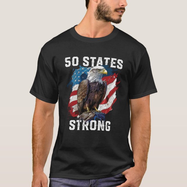 T-shirt 50 States Strong American Bald Eagle America 4th O (Devant)