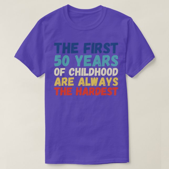 T-shirt 50e anniversaire drôle Premières 50 ans d'enfance (Design devant)