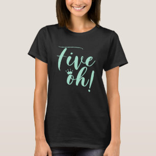 T-shirt 50e anniversaire Femmes Cinq Oh dire 50e anniversa