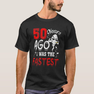T-shirt 50e Anniversaire Gag Funny 50 Ans Il Y A J'Étais F