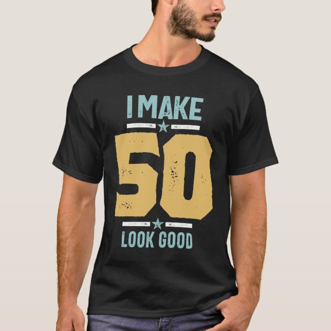 T-shirt 50e anniversaire - Je fais 50 paraître bon (Devant)