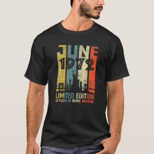 T-shirt 50E Cadeau Anniversaire 50 Ancien Juin 1972 Limit
