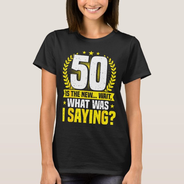 T-shirt 50th Birthday, 50 Is The New... Funny 50 Years Old (Devant)
