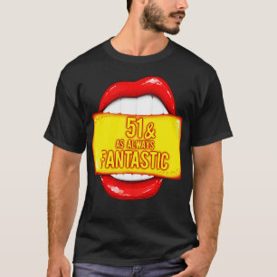 T-shirt 51e anniversaire 51 Comme toujours Fantastique Ann