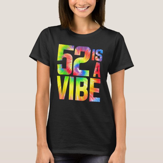 T-shirt 52 est un Vibe Funny Cravate-teinture Anniversaire (Devant)