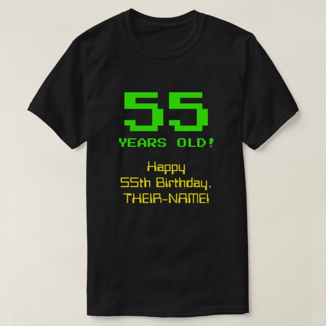 T-shirt 55e anniversaire : Fun, 8 bits Look, Nerdy / Geeky (Design devant)