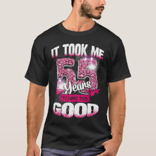 T-shirt 55ème Anniversaire Il M'A Fallu 55 Ans Pour Regard