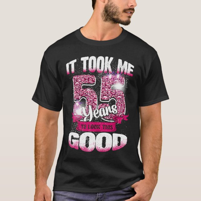 T-shirt 55ème Anniversaire Il M'A Fallu 55 Ans Pour Regard (Devant)