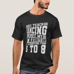 T-shirt 5 6 7 8 Chorégraphe Citation de danse pour un prof