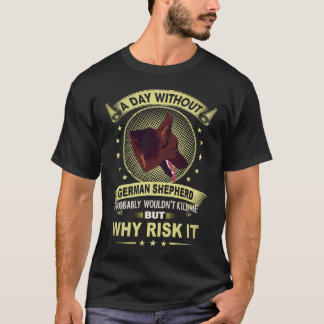 T-shirt 5 jours sans berger allemand ne me tueraient proba