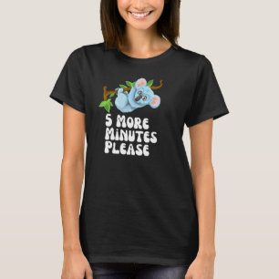 T-shirt 5 minutes de plus s'il vous plaît