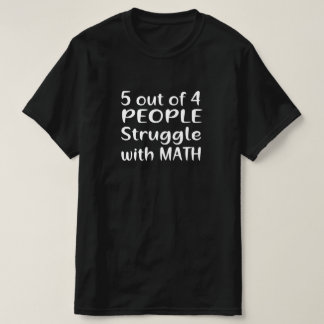 T-SHIRT 5 PERSONNES SUR 4 LUTTENT CONTRE LES MATHS