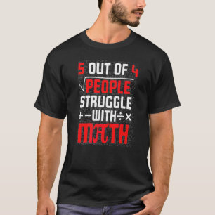 T-shirt 5 personnes sur 4 ont des difficultés Prof de mat