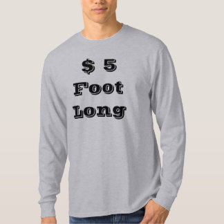 T-shirt $ 5 pieds de long