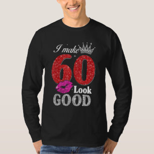 T-shirt 60 Ans 60e Anniversaire Je Fais 60 Apparence Bonne