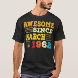 T-shirt 60 Ans Awesome Depuis Mars 1962 Cadeaux 60e B