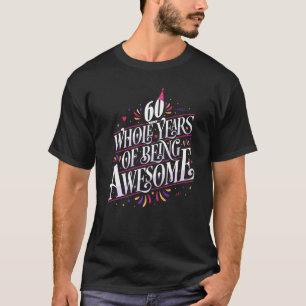 T-shirt 60 ans entiers d'être merveilleux 60e anniversaire