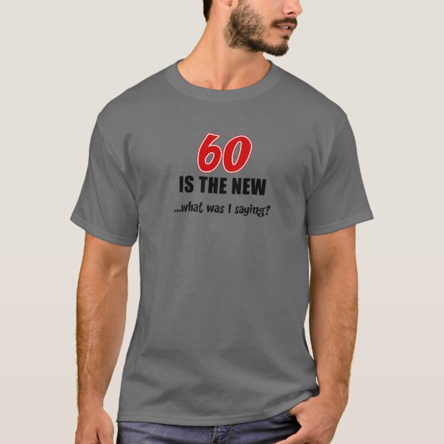 T-shirt 60 C'Est Le Nouveau Ce Que Je Dirais Drôle Plaisan (Devant)