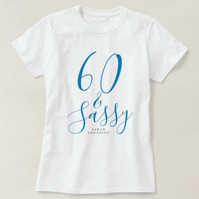 T-shirt 60 Sassy Blue Custom Name 60th Birthday Gift (Design devant)