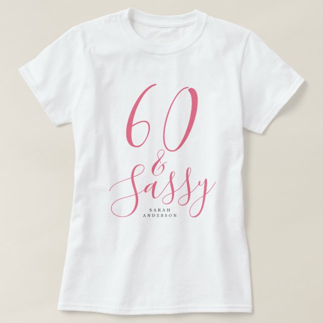 T-shirt 60 Sassy Pink Personnalisé Nom 60e anniversaire Ca (Design devant)