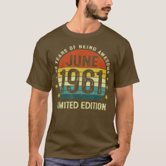 T-shirt 60 Year Old Vintage June 1961 Limited Edition
