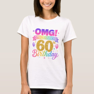 T-shirt 60e anniversaire d'un ami OMG C'est les 60 ans de