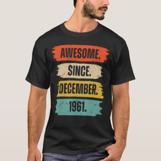 T-shirt 61 Ans 61e Anniversaire Awesome Depuis Décembre