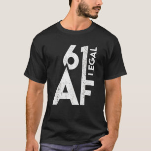 T-shirt 61 Légal Af Anniversaire 61ème Anniversaire Amusan