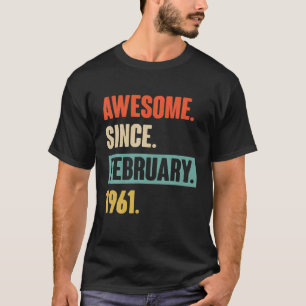 T-shirt 61 Year Old Gift Awesome Since Février 1961 61St