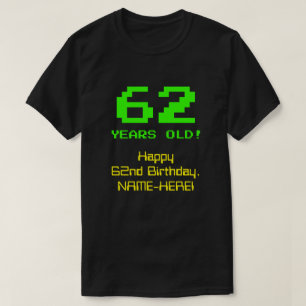 T-shirt 62e anniversaire : Amusant, 8 bits Look, Nerdy / G