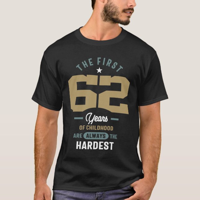 T-shirt 62e Anniversaire Les 62 Premières Années Sont Les  (Devant)